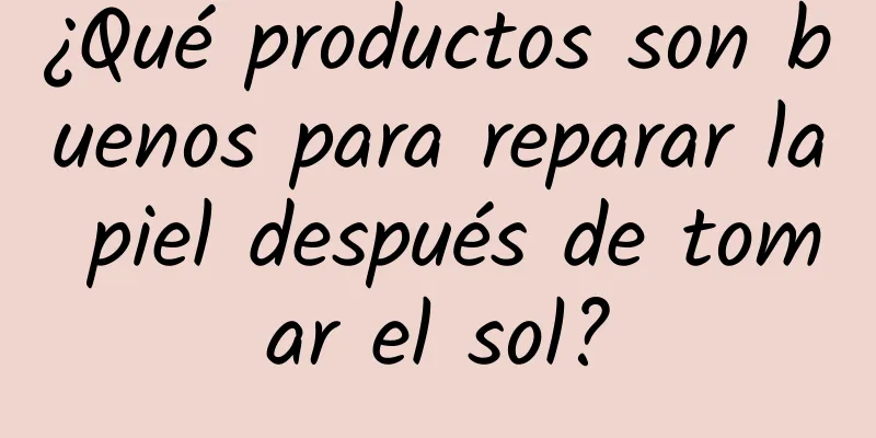 ¿Qué productos son buenos para reparar la piel después de tomar el sol?