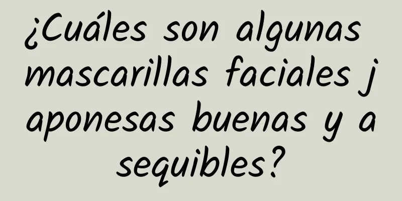 ¿Cuáles son algunas mascarillas faciales japonesas buenas y asequibles?