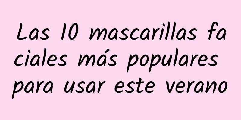 Las 10 mascarillas faciales más populares para usar este verano