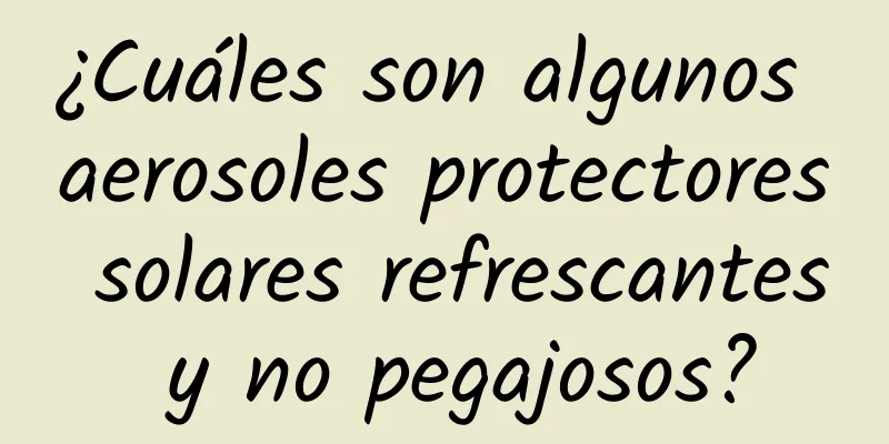 ¿Cuáles son algunos aerosoles protectores solares refrescantes y no pegajosos?