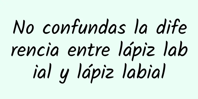 No confundas la diferencia entre lápiz labial y lápiz labial