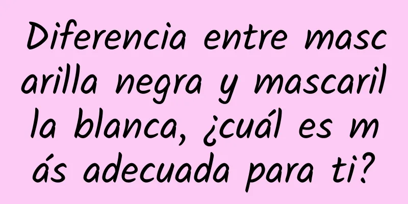 Diferencia entre mascarilla negra y mascarilla blanca, ¿cuál es más adecuada para ti?