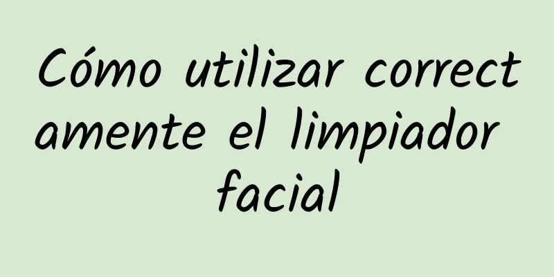 Cómo utilizar correctamente el limpiador facial