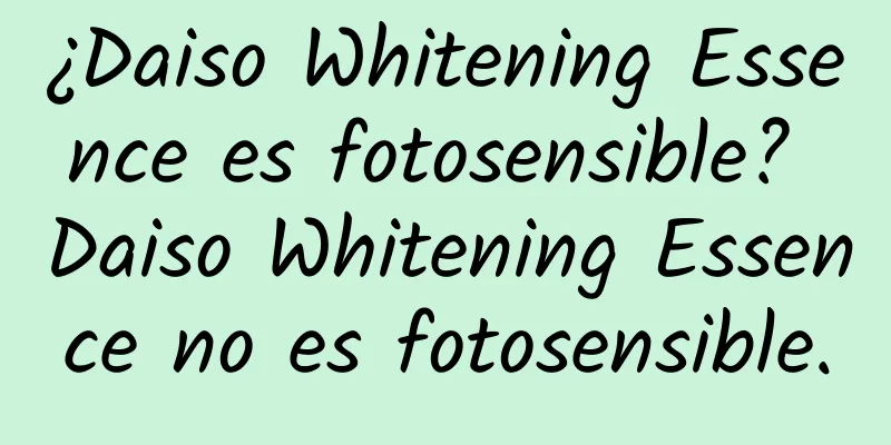 ¿Daiso Whitening Essence es fotosensible? Daiso Whitening Essence no es fotosensible.