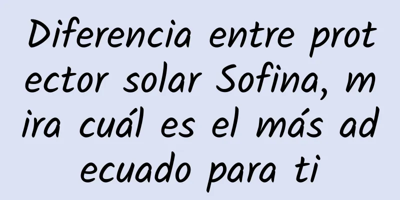 Diferencia entre protector solar Sofina, mira cuál es el más adecuado para ti