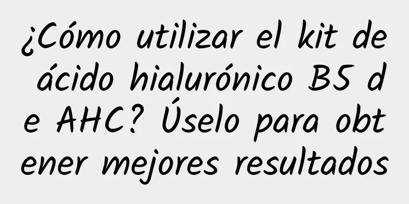 ¿Cómo utilizar el kit de ácido hialurónico B5 de AHC? Úselo para obtener mejores resultados