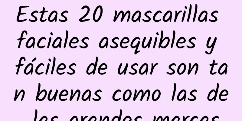 Estas 20 mascarillas faciales asequibles y fáciles de usar son tan buenas como las de las grandes marcas