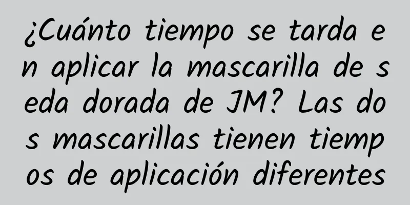 ¿Cuánto tiempo se tarda en aplicar la mascarilla de seda dorada de JM? Las dos mascarillas tienen tiempos de aplicación diferentes