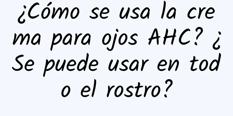 ¿Cómo se usa la crema para ojos AHC? ¿Se puede usar en todo el rostro?