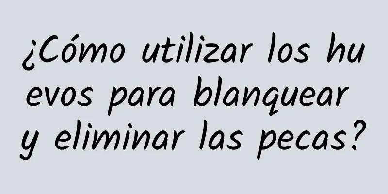 ¿Cómo utilizar los huevos para blanquear y eliminar las pecas?