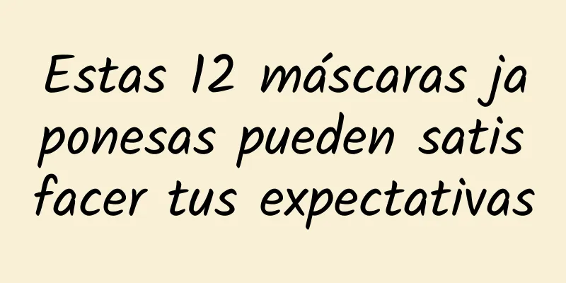 Estas 12 máscaras japonesas pueden satisfacer tus expectativas