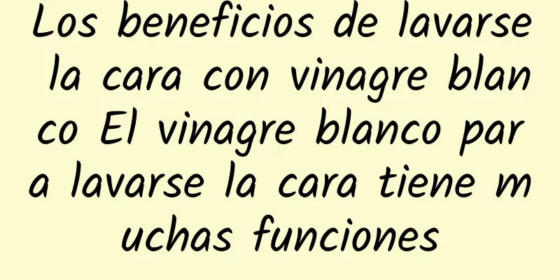 Los beneficios de lavarse la cara con vinagre blanco El vinagre blanco para lavarse la cara tiene muchas funciones