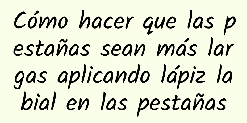 Cómo hacer que las pestañas sean más largas aplicando lápiz labial en las pestañas