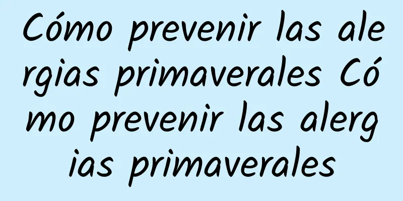 Cómo prevenir las alergias primaverales Cómo prevenir las alergias primaverales