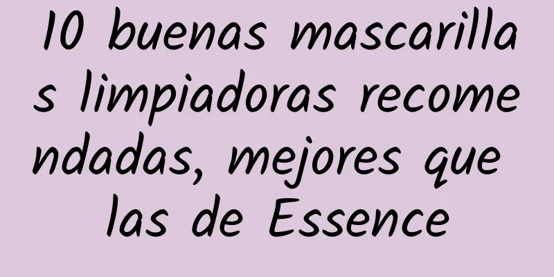 10 buenas mascarillas limpiadoras recomendadas, mejores que las de Essence