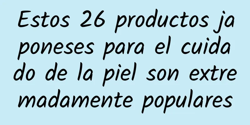 Estos 26 productos japoneses para el cuidado de la piel son extremadamente populares