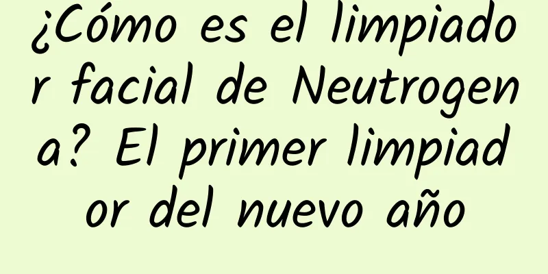 ¿Cómo es el limpiador facial de Neutrogena? El primer limpiador del nuevo año