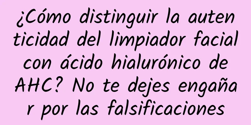 ¿Cómo distinguir la autenticidad del limpiador facial con ácido hialurónico de AHC? No te dejes engañar por las falsificaciones