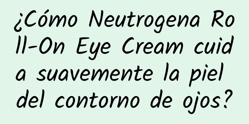 ¿Cómo Neutrogena Roll-On Eye Cream cuida suavemente la piel del contorno de ojos?