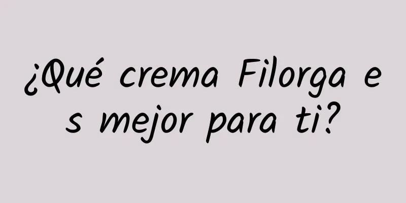 ¿Qué crema Filorga es mejor para ti?