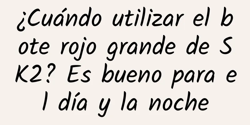 ¿Cuándo utilizar el bote rojo grande de SK2? Es bueno para el día y la noche