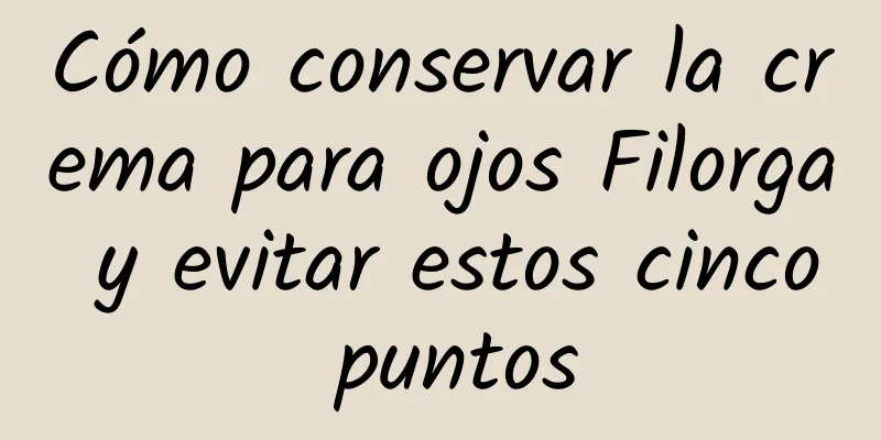 Cómo conservar la crema para ojos Filorga y evitar estos cinco puntos