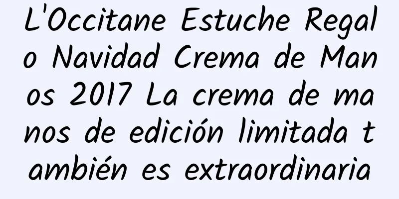 L'Occitane Estuche Regalo Navidad Crema de Manos 2017 La crema de manos de edición limitada también es extraordinaria