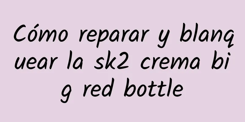 Cómo reparar y blanquear la sk2 crema big red bottle