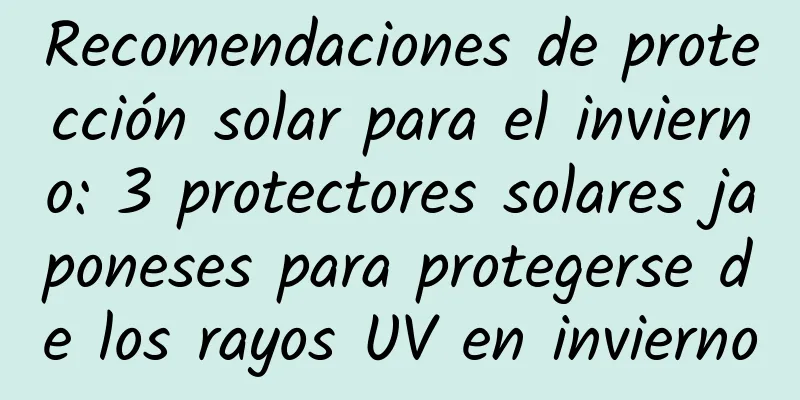 Recomendaciones de protección solar para el invierno: 3 protectores solares japoneses para protegerse de los rayos UV en invierno