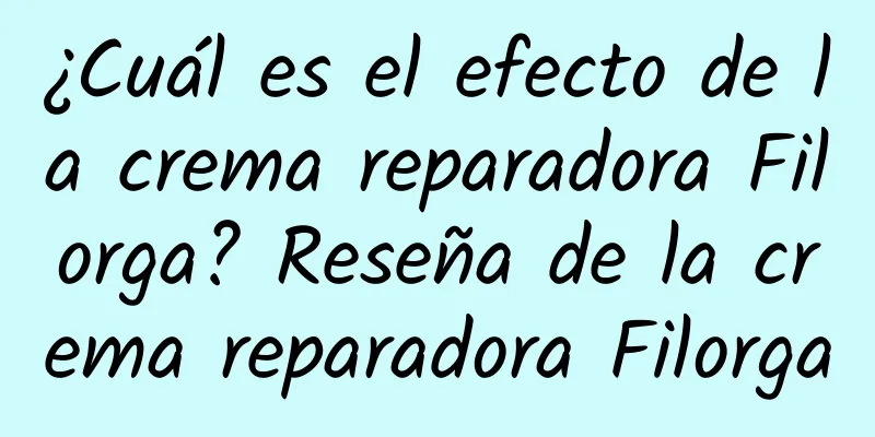 ¿Cuál es el efecto de la crema reparadora Filorga? Reseña de la crema reparadora Filorga