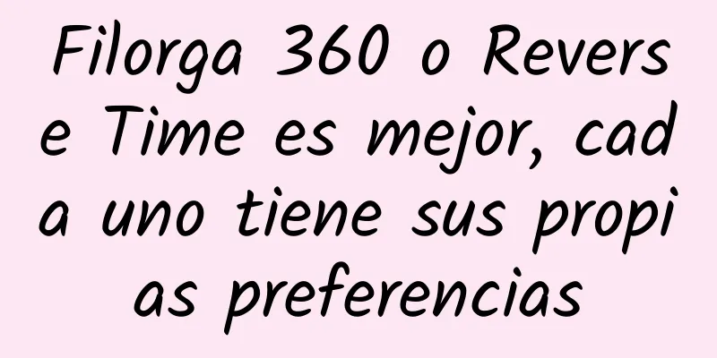 Filorga 360 o Reverse Time es mejor, cada uno tiene sus propias preferencias