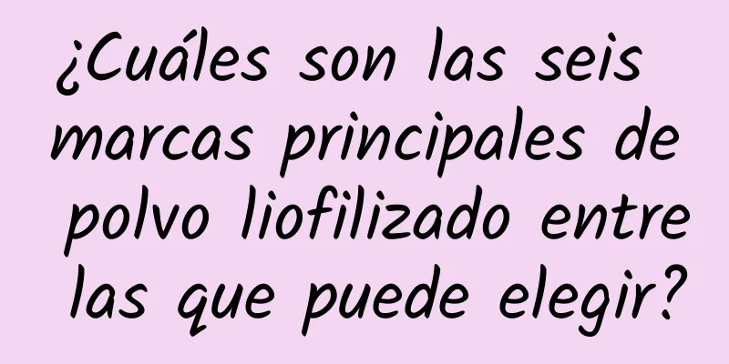 ¿Cuáles son las seis marcas principales de polvo liofilizado entre las que puede elegir?