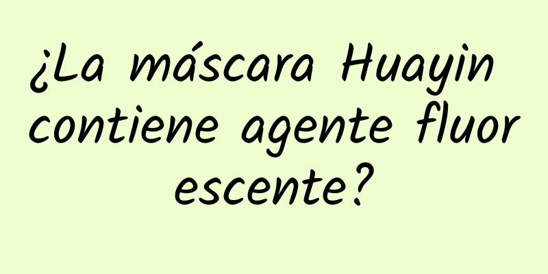 ¿La máscara Huayin contiene agente fluorescente?