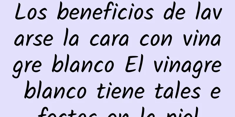 Los beneficios de lavarse la cara con vinagre blanco El vinagre blanco tiene tales efectos en la piel