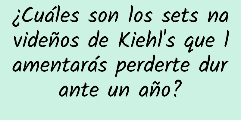 ¿Cuáles son los sets navideños de Kiehl's que lamentarás perderte durante un año?