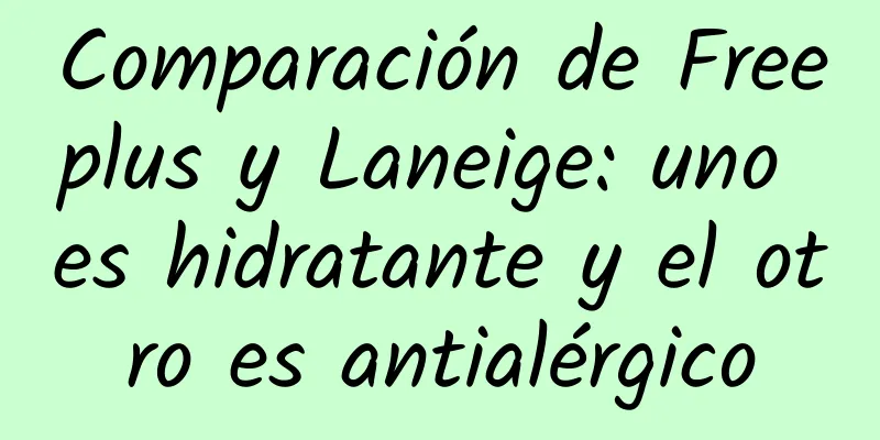 Comparación de Freeplus y Laneige: uno es hidratante y el otro es antialérgico