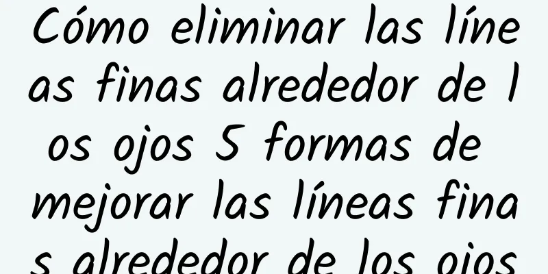 Cómo eliminar las líneas finas alrededor de los ojos 5 formas de mejorar las líneas finas alrededor de los ojos