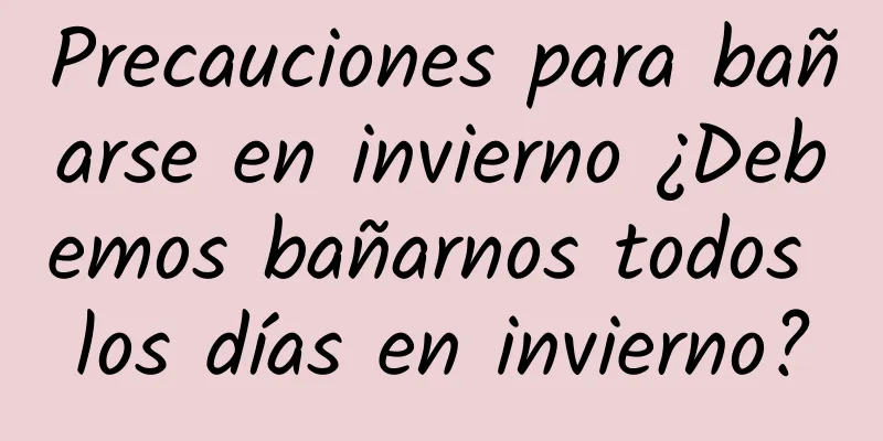 Precauciones para bañarse en invierno ¿Debemos bañarnos todos los días en invierno?