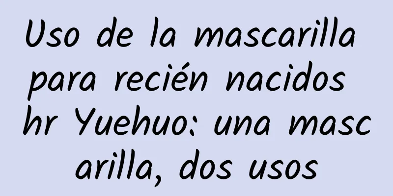 Uso de la mascarilla para recién nacidos hr Yuehuo: una mascarilla, dos usos