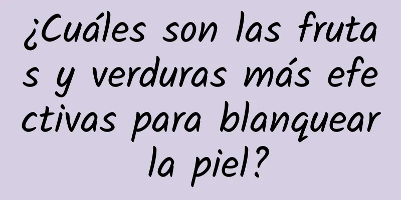 ¿Cuáles son las frutas y verduras más efectivas para blanquear la piel?