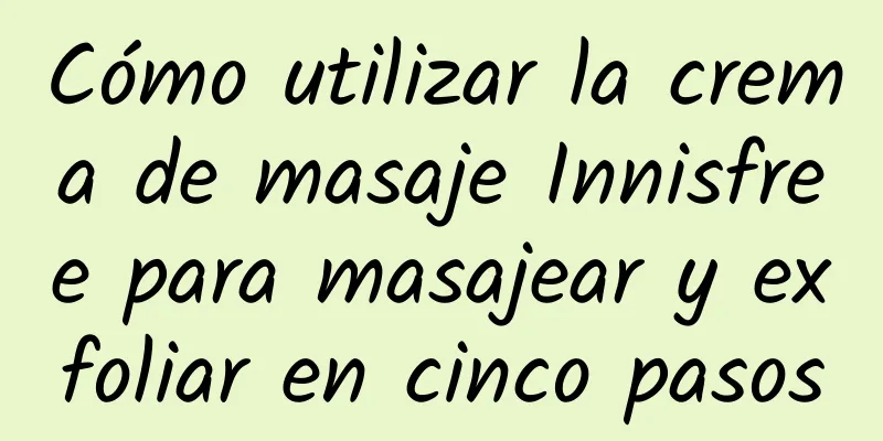 Cómo utilizar la crema de masaje Innisfree para masajear y exfoliar en cinco pasos