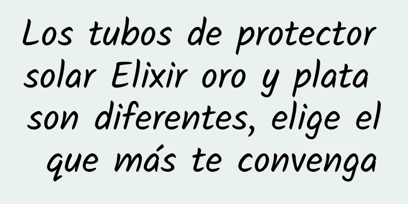 Los tubos de protector solar Elixir oro y plata son diferentes, elige el que más te convenga