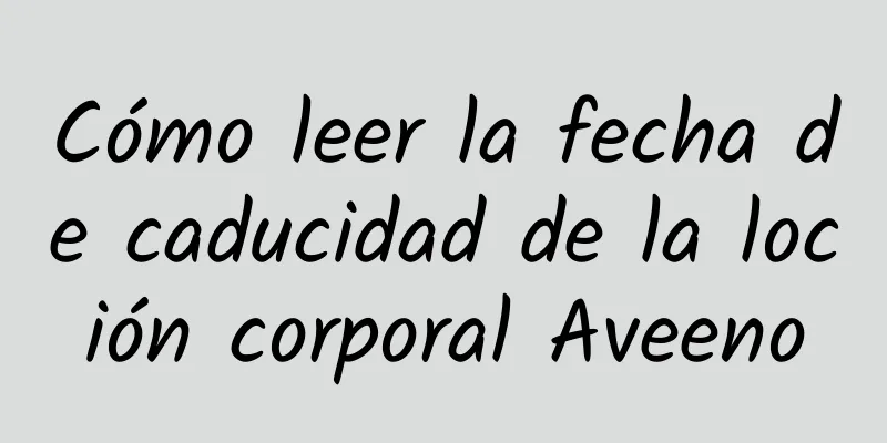 Cómo leer la fecha de caducidad de la loción corporal Aveeno