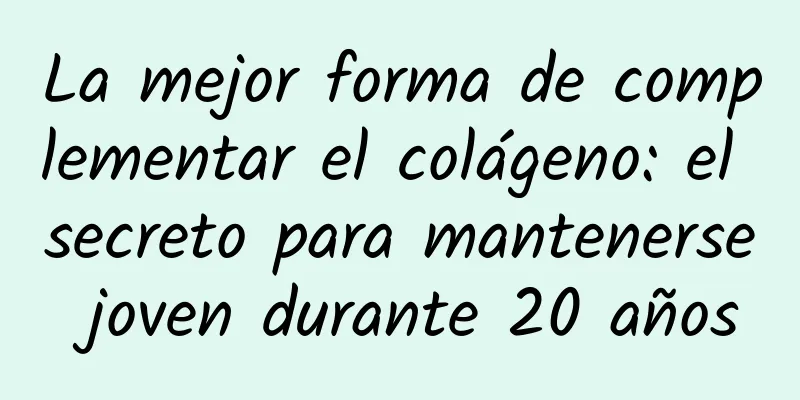 La mejor forma de complementar el colágeno: el secreto para mantenerse joven durante 20 años