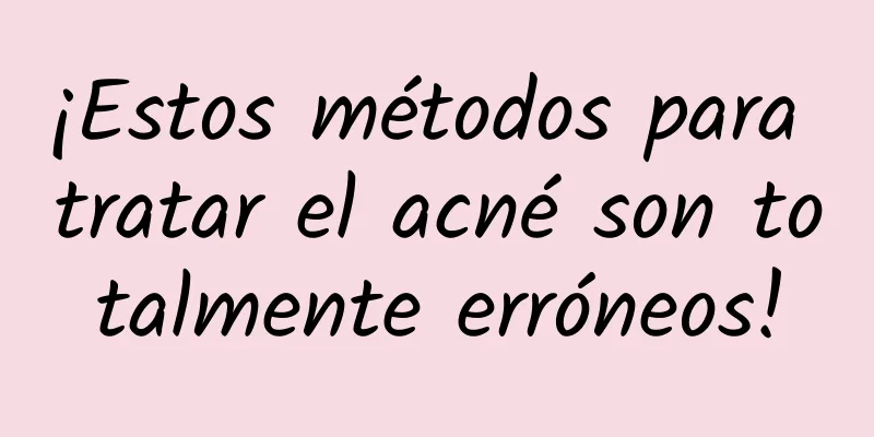 ¡Estos métodos para tratar el acné son totalmente erróneos!