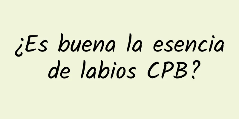 ¿Es buena la esencia de labios CPB?