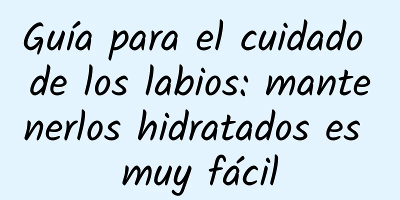 Guía para el cuidado de los labios: mantenerlos hidratados es muy fácil