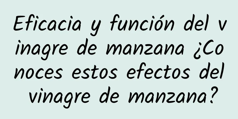 Eficacia y función del vinagre de manzana ¿Conoces estos efectos del vinagre de manzana?