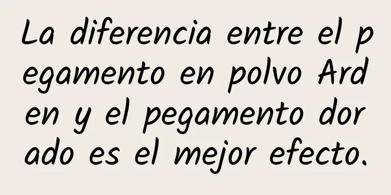 La diferencia entre el pegamento en polvo Arden y el pegamento dorado es el mejor efecto.