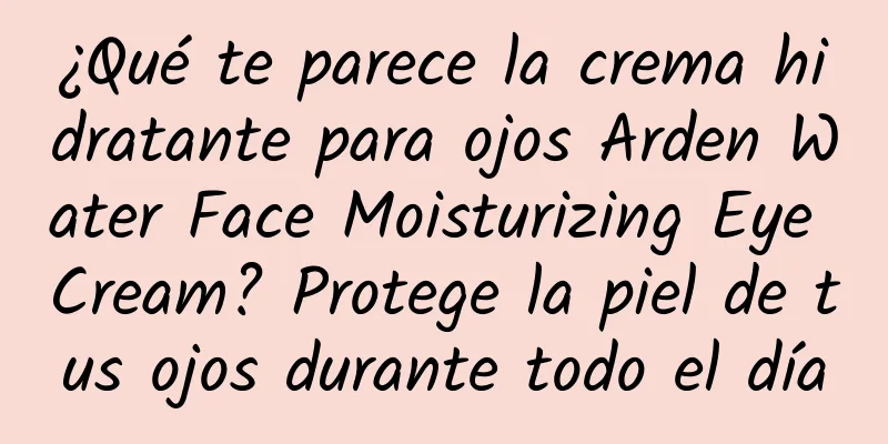 ¿Qué te parece la crema hidratante para ojos Arden Water Face Moisturizing Eye Cream? Protege la piel de tus ojos durante todo el día